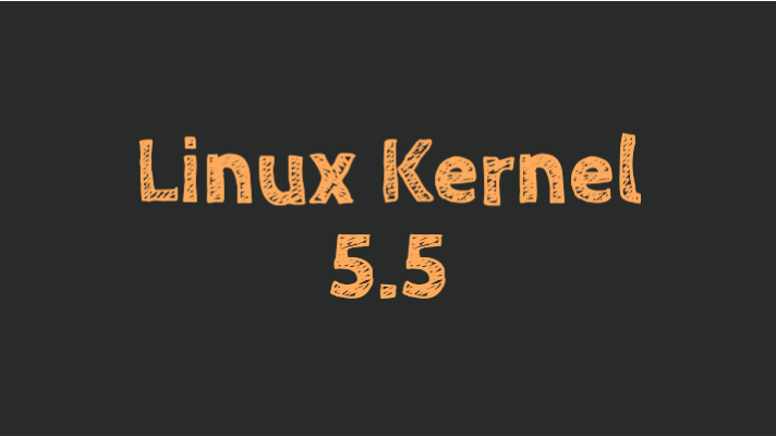 Linux Kernel 5.5