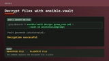 The ansible-vault decrypt command followed by its successful decryption result
