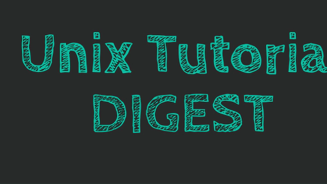 Unix Tutorial Digest
